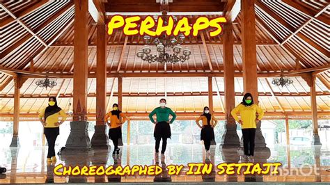 Perhaps Line Dance Choreo By Iin Setiaji Demo By Reni And Friends