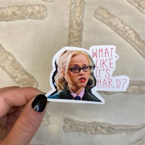 What Like Its Hard Elle Woods Sticker Etsy