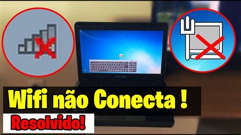 Notebook NÃO CONECTA no Wi Fi Resolvido YouTube