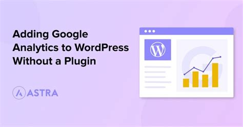 How To Add Google Analytics To Wordpress Without A Plugin