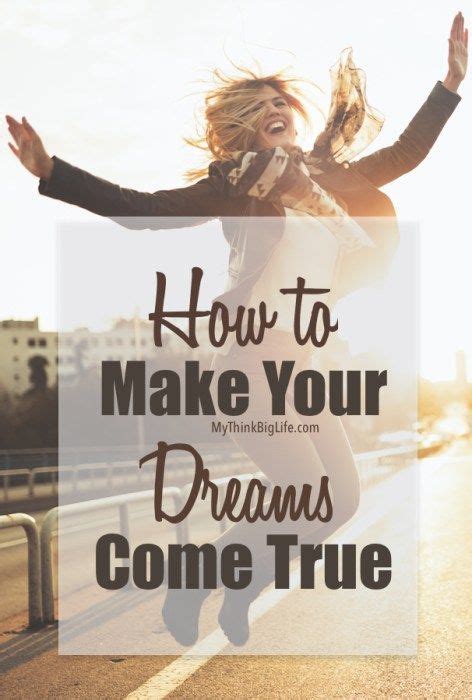 How To Make Your Dreams Come True Dreaming Of You Dream Come True