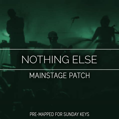 Nothing Else Mainstage Patch Is Now Available Sunday Sounds