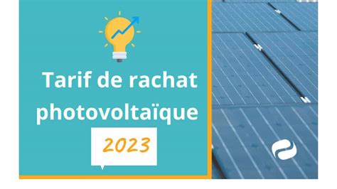 Tarif de Rachat Photovoltaïque 2023 A JOUR Surplus Totalité ZNI