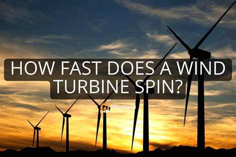 How Fast Do Wind Turbines Spin? - Microgrid Media