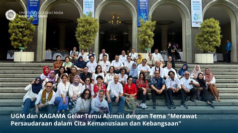 UGM Dan KAGAMA Gelar Temu Alumni Dengan Tema Merawat Persaudaraan