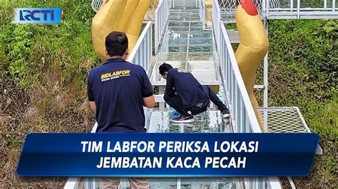 Tim Labfor Periksa Lokasi Jembatan Kaca Pecah Di Banyumas SIP 27 10