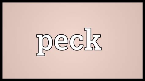 Peck Meaning - YouTube