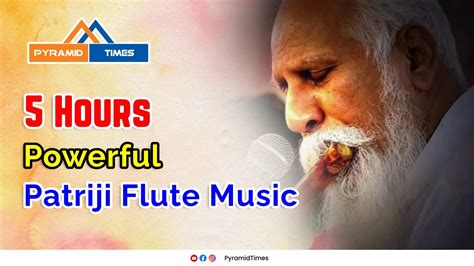 Non Stop Hours Powerful Mesmerising Flute Music Meditation By Patriji