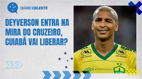 Deyverson Na Mira Do Cruzeiro Cuiab Vai Liberar Youtube