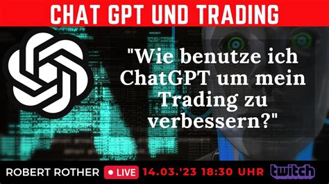 K Nstliche Intelligenz Chatgpt Und Trading Wie Verbessere Ich Mein