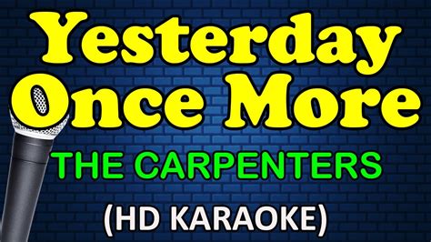 YESTERDAY ONCE MORE - The Carpenters (HD Karaoke) - YouTube