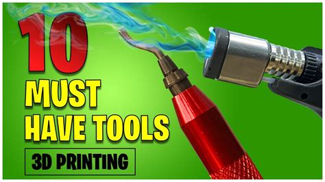 Must Have D Printing Tools Youtube