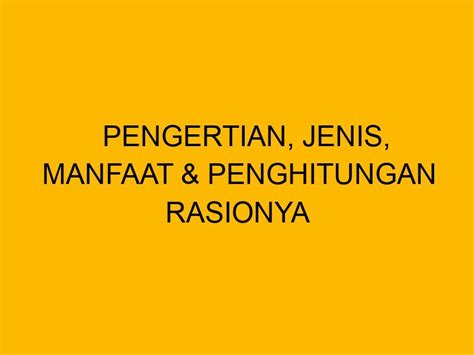 Pengertian Jenis Manfaat Penghitungan Rasionya