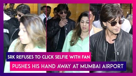 Shah Rukh Khan Refuses To Click Selfie With Fan Pushes His Hand Away