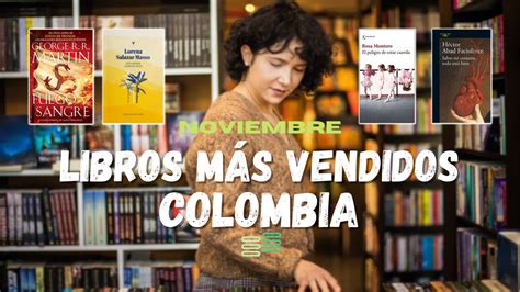 Los 10 Libros Más Vendidos En Colombia 2022 [noviembre] Listalibro