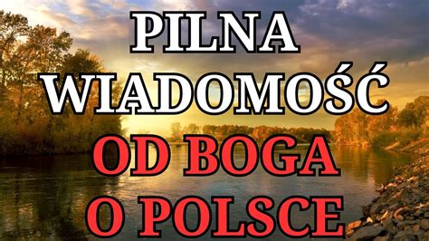 Pilne Wiadomo Od Boga O Polsce Przes Anie Od Boga Youtube