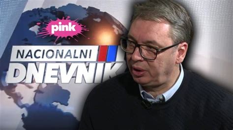 PREDSEDNIK SRBIJE GOVORIO ZA NACIONALNI DNEVNIK NA TV PINK Vučić iz