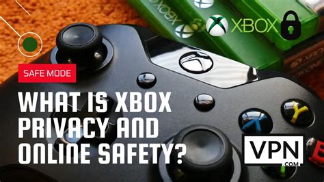 Xbox One Safe Mode Privacy And Online Safety Settings