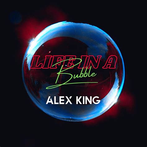 Life In A Bubble Ep Album By Alex King Apple Music