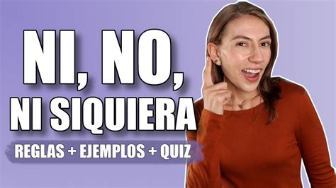 Spanish Lesson How To Use Ni Ni Siquiera Reglas Ejemplos Y Quiz