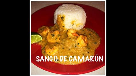 SANGO DE CAMARON ECUATORIANO RECETA FÁCIL YouTube