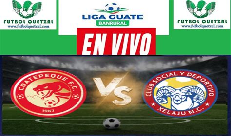 Ver Coatepeque Vs Xelajú Mc En Vivo Online Tv En Directo Liga Guate