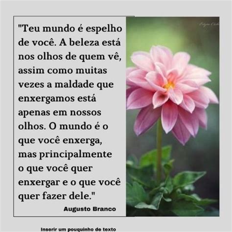 Frases Mensagens E Poesias O Mundo O Que Voc Enxerga Mensagem De