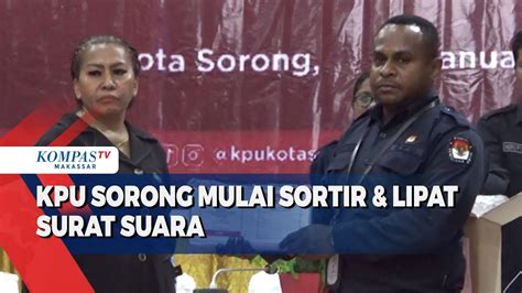 Kpu Sorong Mulai Sortir Lipat Surat Suara Youtube