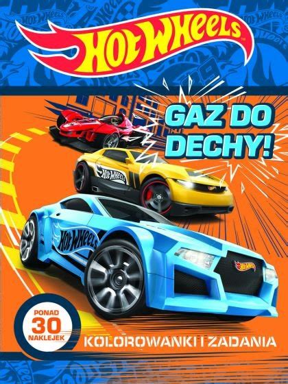 Hot Wheels Gaz Do Dechy Kolorowanki I Zadania Opracowanie Zbiorowe