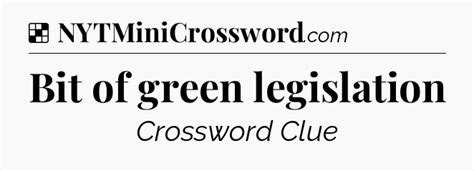 Bit of green legislation NYT Crossword Clue