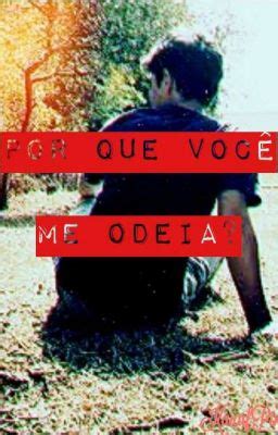 Por que você me Odeia Romance gay Um pai amigo Wattpad