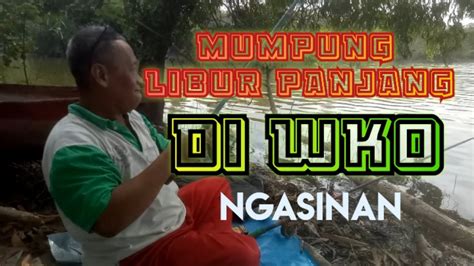 Mumpung Libur Panjang Mancing Di Wadok Kedongombo Mancingmania