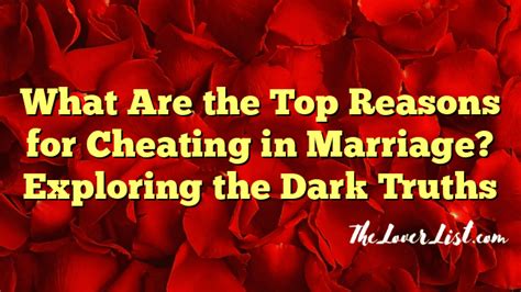 What Are The Top Reasons For Cheating In Marriage Exploring The Dark