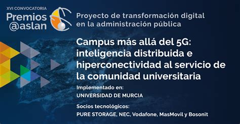 Campus Más Allá Del 5g Inteligencia Distribuida E Hiperconectividad Al Servicio De La Comunidad