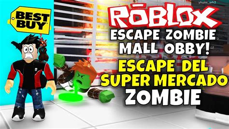 ¡escape Del Supermercado Zombie 🏃 Roblox Escape Zombie Mall Obby Parkour Youtube