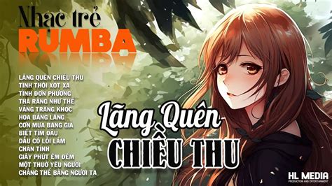 LK Rumba Nhạc Trẻ Hot Trend 2024 Lãng Quên Chiều Thu Nhạc Trẻ 8x 9x Rumba Tuyển Chọn Hay Nhất