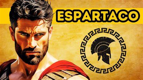 Espartaco El Gladiador Rebelde Que Desafi A Roma Youtube