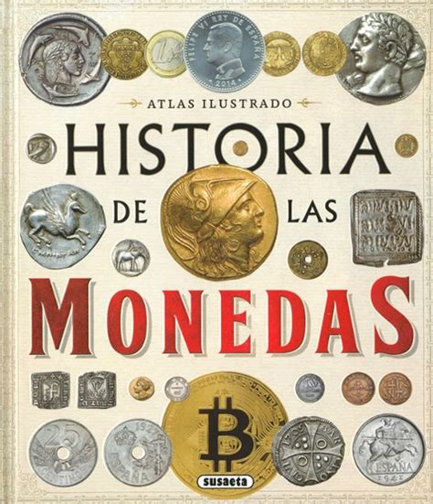 Historia De Las Monedas Atlas Ilustrado Jorge Montoro Casa Del Libro