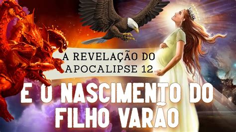 A Revela O Do Apocalipse E O Nascimento Do Filho Var O Estudo