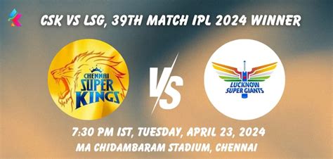 Csk Vs Lsg Today Toss Match Win Prediction Sure Cricket