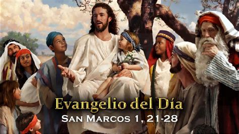 EVANGELIO DEL DÍA 12 Enero 2016 San Marcos 1 21 28 YouTube