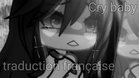 Cry Baby Traduction Fran Aise Glmv Chernaya Youtube