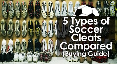 5 Types Of Soccer Cleats Compared Buying Guide