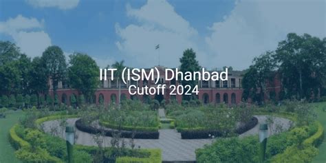 Iit Ism Dhanbad Cutoff 2024 College Pravesh