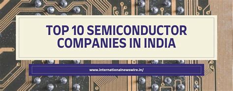 Top 10 Semiconductor Companies in India