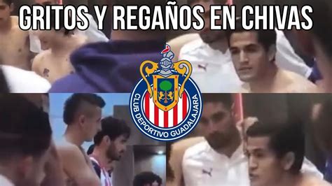 🚨gritos Y RegaÑos En El Vestidor De Chivas Noticias Chivas Hoy