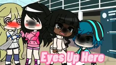 Eyes Up Here Meme Gacha Club Gacha Miku Uwu Youtube