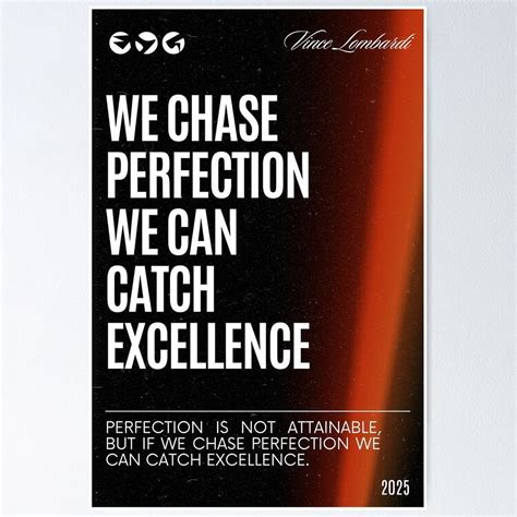 We Chase Perfection We Can Catch Excellence UNFRAMED Poster, 8x12