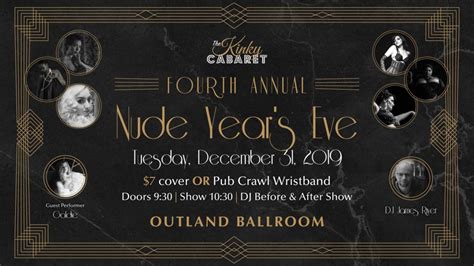 The Kinky Cabaret S Th Annual Nude Year S Eve At Outland Ballroom