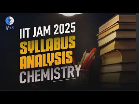 IIT JAM Chemistry Syllabus 2025 Highest Weightage Topics YouTube